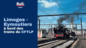 RR 347 : LIMOGES - EYMOUTIERS À BORD DES TRAINS DU CFTLP