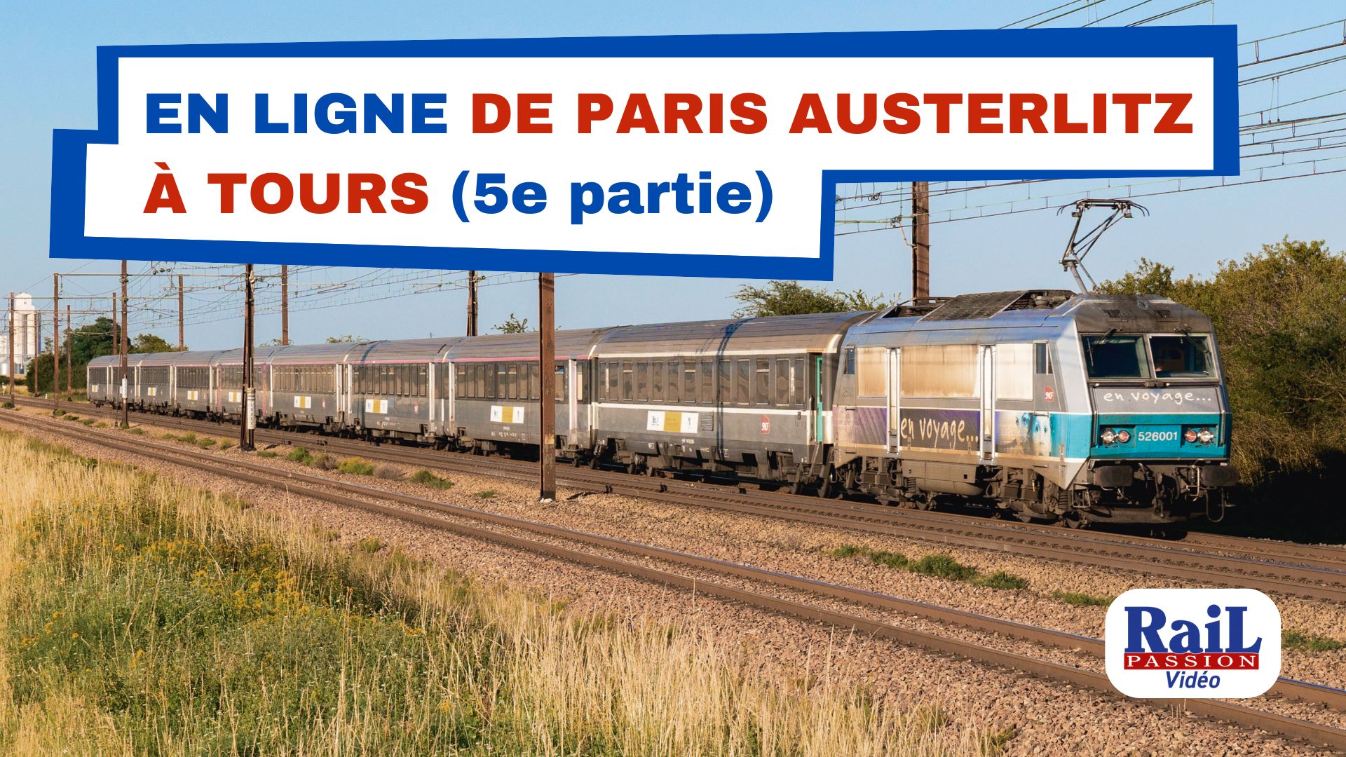 RP 322: EN LIGNE DE PARIS-AUSTERLITZ À TOURS (5e partie)