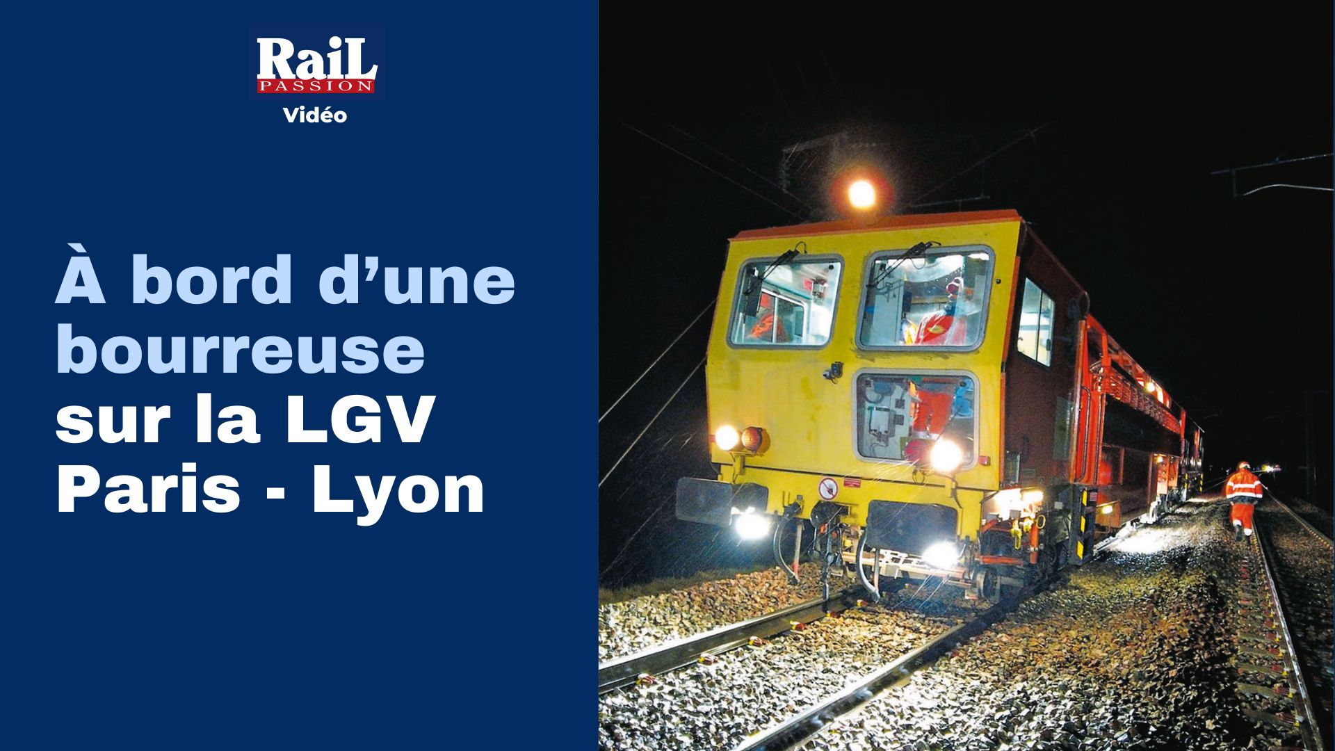 RP 337 : À bord d’une bourreuse sur la LGV Paris – Lyon